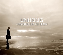 Cover von Unheilig - Geboren um zu leben