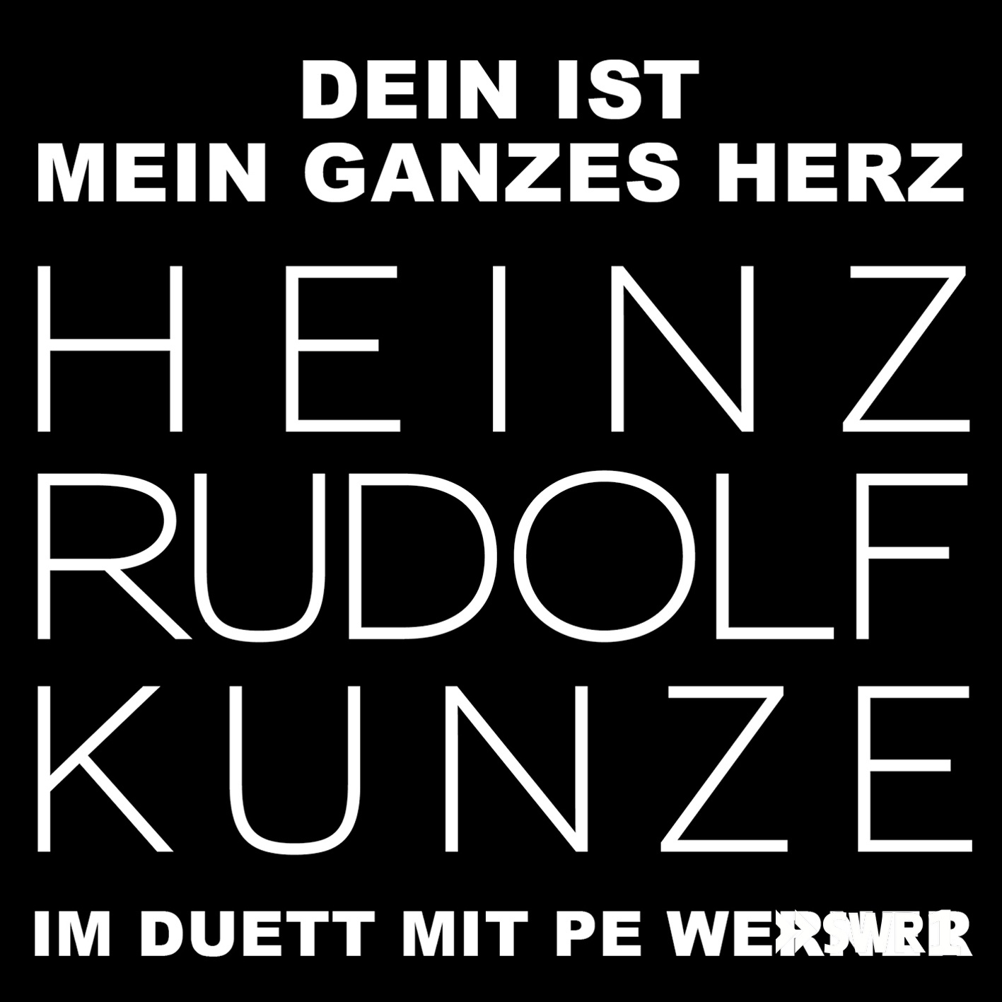 Cover: Dein ist mein ganzes Herz – Heinz Rudolf Kunze mit Pe Werner