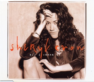 All I wanna do (Foto: Sheryl Crow)
