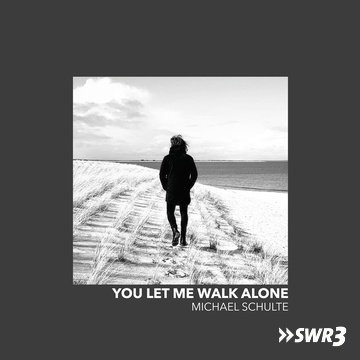 You let me walk alone