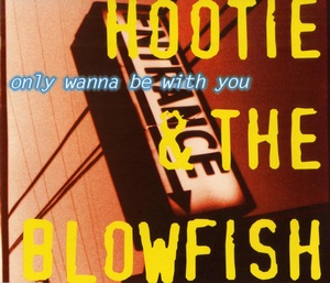 Only wanna be with you (Foto: Hootie & the Blowfish)