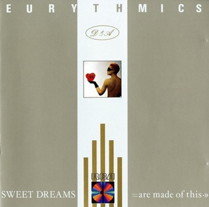 Sweet dreams (are made of this)