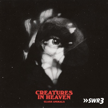 Creatures in heaven (radio edit) (Foto: Glass Animals)
