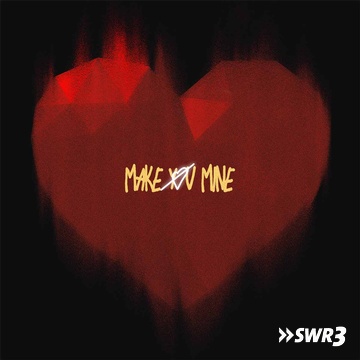 Make you mine