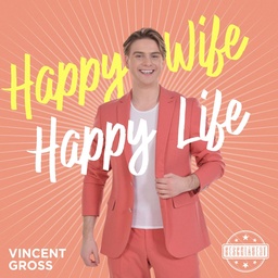 Cover von 03 Vincent Gross - Happy Wife Happy Life (2. Woche)
