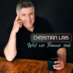 Cover von 01 Christian Lais - Weil wir Träumer sind (1. Woche)