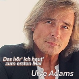 Cover von Uwe Adams - Das hör' ich zum ersten Mal