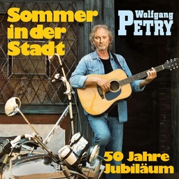 Cover von Wolfgang Petry - Sommer in der Stadt (50 Jahre)