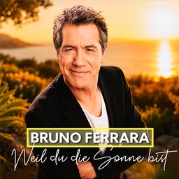 Cover von Bruno Ferrara - Weil du die Sonne bist