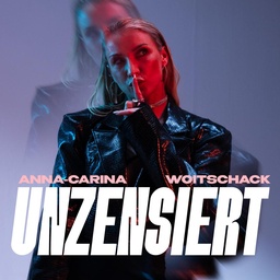 Cover von Anna-Carina Woitschack - Unzensiert
