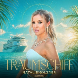 Cover von 11 Natalie Holzner - Traumschiff (1. Woche)