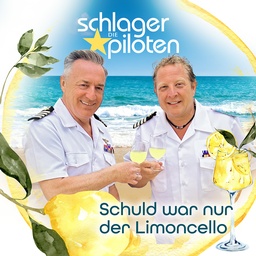 Cover von Die Schlagerpiloten - Schuld war nur der Limoncello