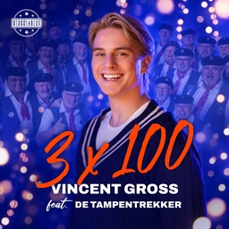 Cover von Vincent Gross feat. De Tampentrekker - 3 x 100