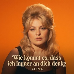 Cover von Alina - Wie kommt es dass ich immer an Dich denke
