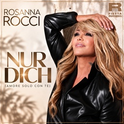 Cover von 03 Rosanna Rocci - Nur Dich (Amore Solo Con Te) (1. Woche)