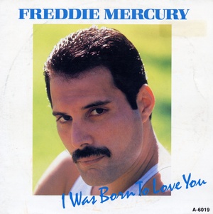 I was born to love you (Foto: Freddie Mercury)