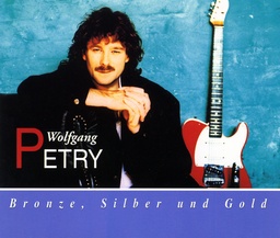 Cover von Wolfgang Petry - Bronze, Silber und Gold